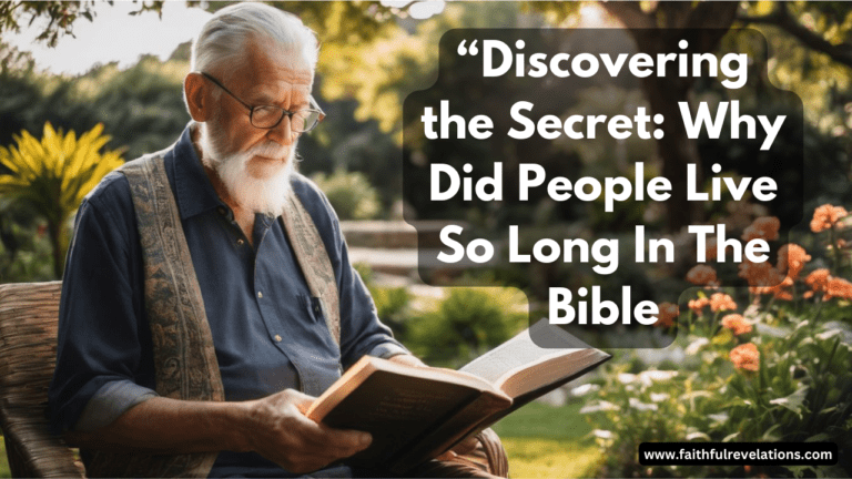 Why Did People Live So Long In The Bible